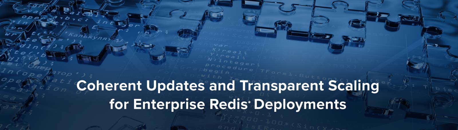 Coherent Updates and Transparent Scaling for Enterprise Redis Deployments