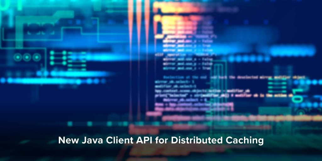 Introducing a New ScaleOut Java Client API - ScaleOut Software